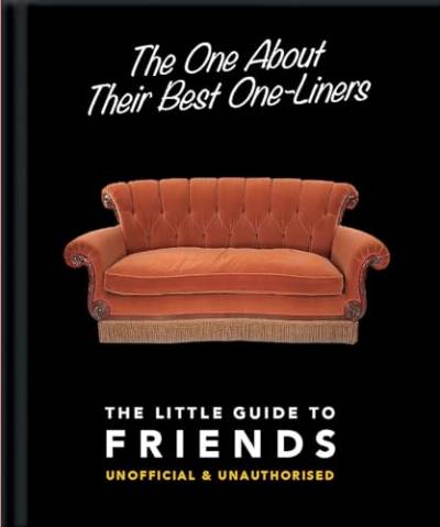 The One About Their Best One-Liners: The Little Guide to Friends (Little Books)